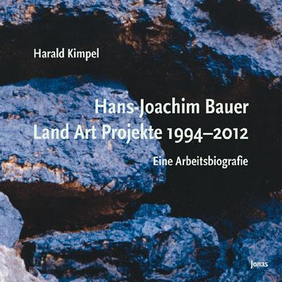 Cover-Bild Hans-Joachim Bauer. Land Art Projekte 1994-2012