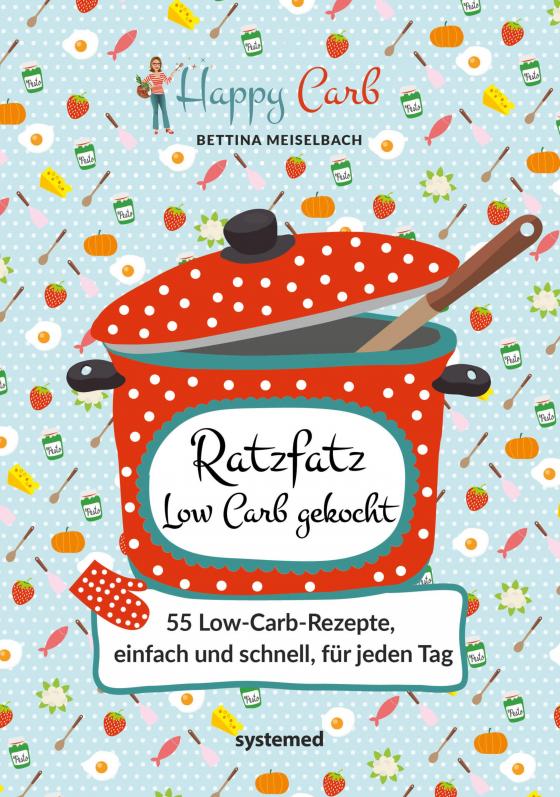 Cover-Bild Happy Carb: Ratzfatz Low Carb gekocht