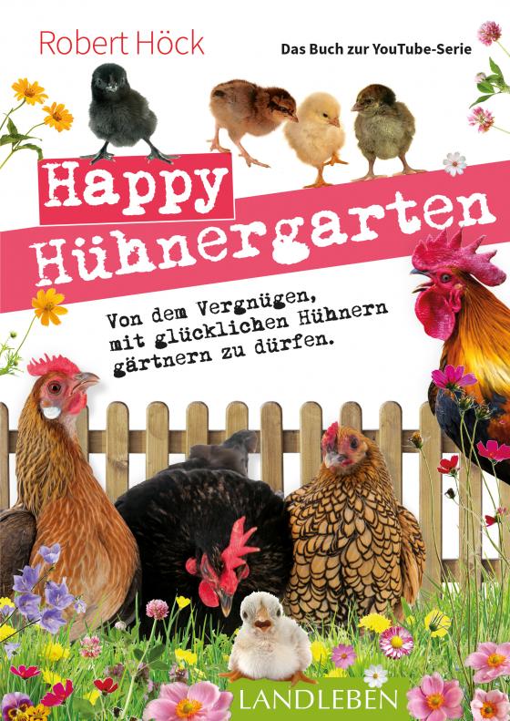 Cover-Bild Happy Hühnergarten • Das Buch zur YouTube-Serie