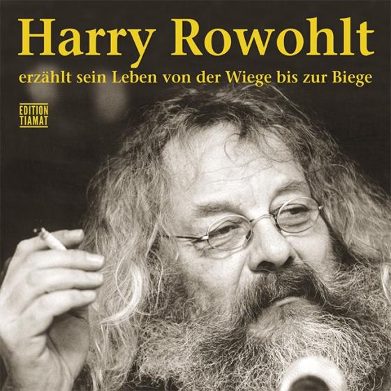 Cover-Bild Harry Rowohlt erzählt sein Leben von der Wiege bis zur Biege