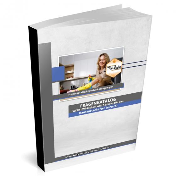 Cover-Bild Hauswirtschafter (m/w/d) Fragenkatalog für das Ausbildungsfach: Wirtschaft & Soziales Buch/Printversion mit über 2000 Lern-/Prüfungsfragen