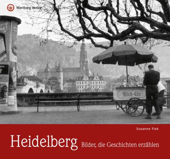 Cover-Bild Heidelberg - Bilder, die Geschichten erzählen