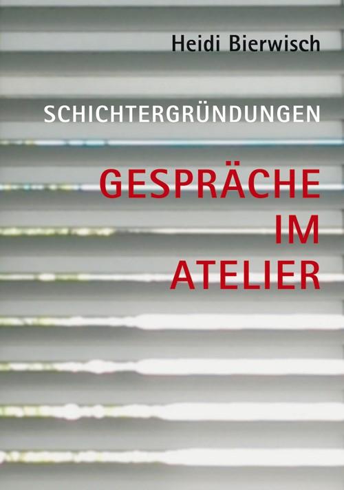 Cover-Bild Heidi Bierwisch – Schichtergründungen
