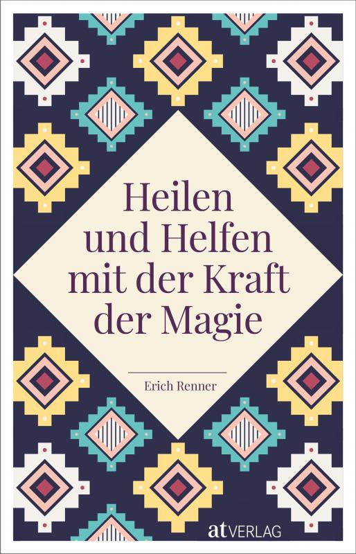 Cover-Bild Heilen und Helfen mit der Kraft der Magie