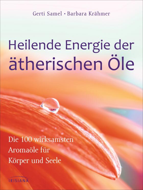 Cover-Bild Heilende Energie der ätherischen Öle