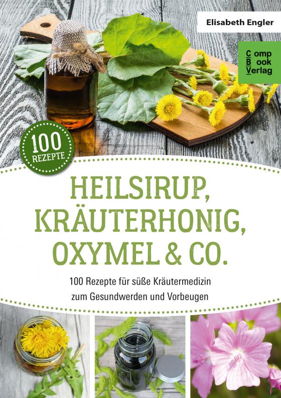 Cover-Bild Heilsirup, Kräuterhonig, Oxymel & Co.