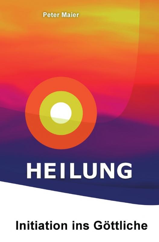 Cover-Bild Heilung – Initiation ins Göttliche