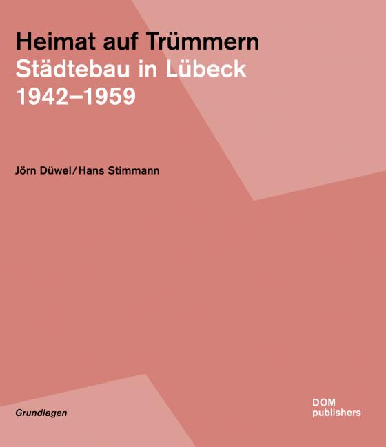 Cover-Bild Heimat auf Trümmern. Städtebau in Lübeck