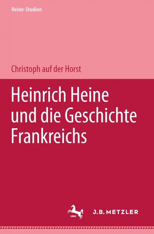 Cover-Bild Heinrich Heine und die Geschichte Frankreichs