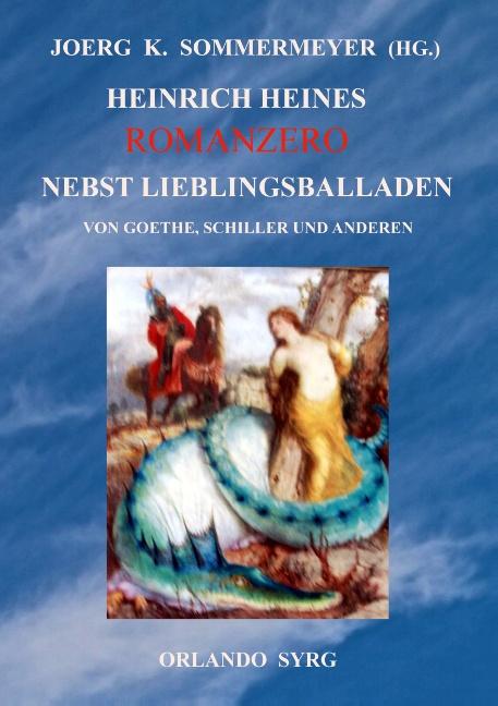 Cover-Bild Heinrich Heines Romanzero nebst Lieblingsballaden von Goethe, Schiller und anderen