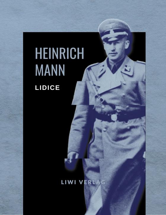 Cover-Bild Heinrich Mann: Lidice. Vollständige Neuausgabe