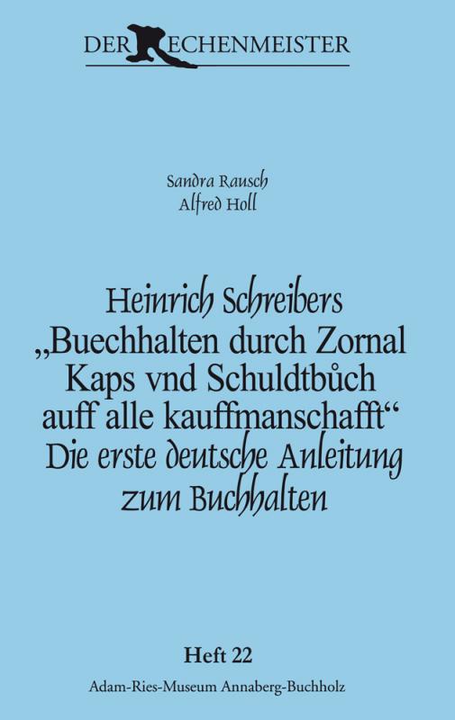 Cover-Bild Heinrich Schreibers „Buechhalten durch Zornal Kaps vnd Schuldtbůch auff alle kauffmanschafft“