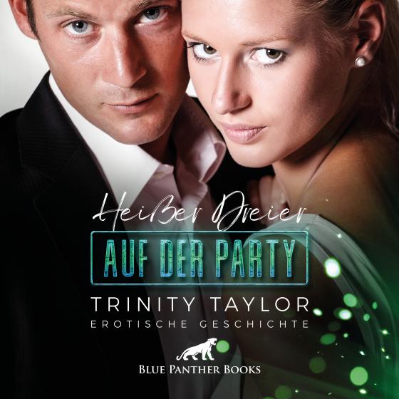 Cover-Bild Heißer Dreier auf der Party | Erotik Audio Story | Erotisches Hörbuch Audio CD