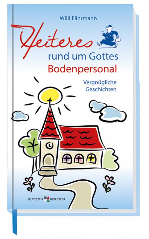 Cover-Bild Heiteres rund um Gottes Bodenpersonal