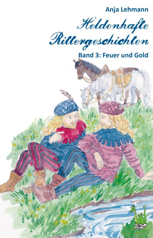 Cover-Bild Heldenhafte Rittergeschichten Band 3: Feuer und Gold