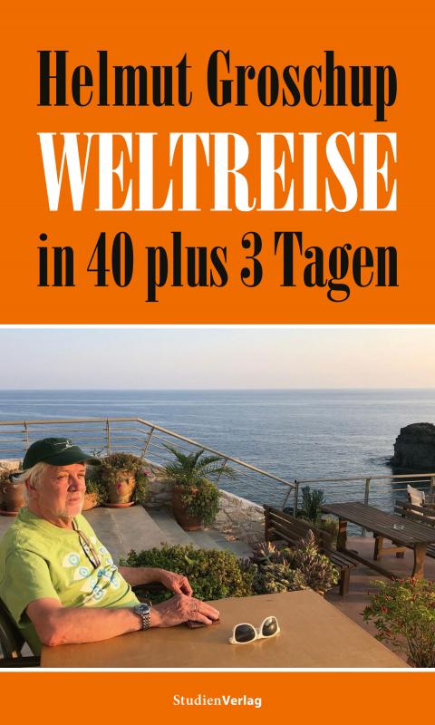 Cover-Bild Helmut Groschup. Weltreise in 40 plus 3 Tagen