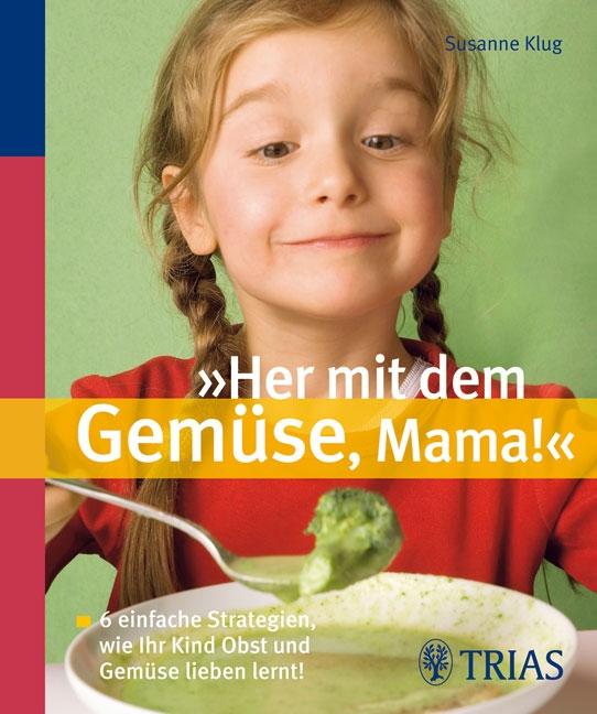 Cover-Bild "Her mit dem Gemüse, Mama!"