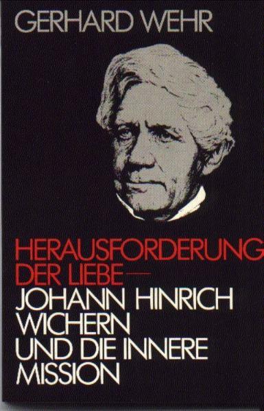 Cover-Bild Herausforderung der Liebe – Johann Hinrich Wichern und die Innere Mission