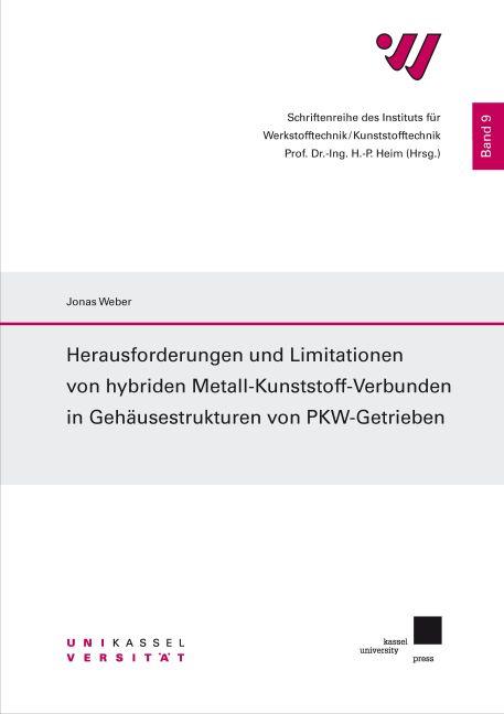 Cover-Bild Herausforderungen und Limitationen von hybriden Metall-Kunststoff-Verbunden in Gehäusestrukturen von PKW-Getrieben