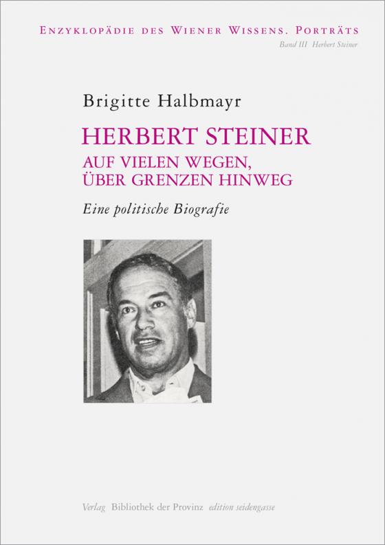 Cover-Bild Herbert Steiner – Auf vielen Wegen, über Grenzen hinweg