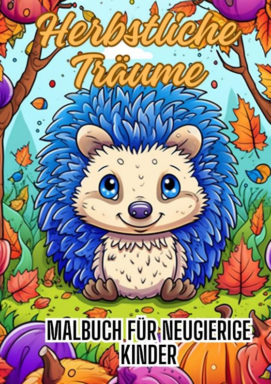 Cover-Bild Herbstliche Träume: Malbuch für neugierige Kinder