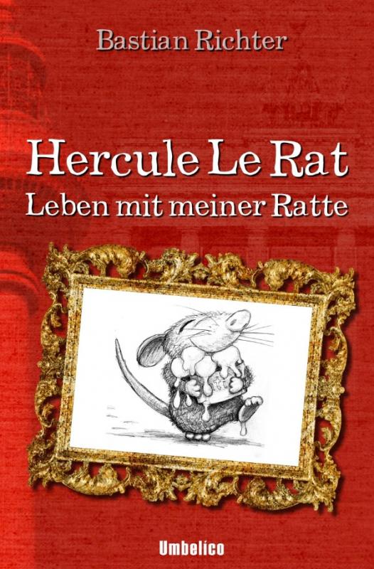 Cover-Bild Hercule Le Rat / Hercule Le Rat - Leben mit meiner Ratte