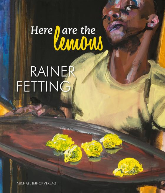 Cover-Bild Here are the lemons. Rainer Fetting