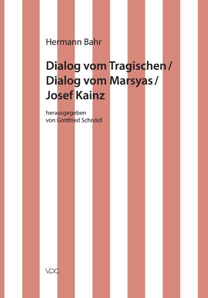 Cover-Bild Hermann Bahr / Dialog vom Tragischen/ Dialog vom Marsyas/ Josef Kainz