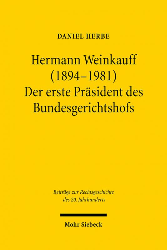 Cover-Bild Hermann Weinkauff (1894-1981). Der erste Präsident des Bundesgerichtshofs