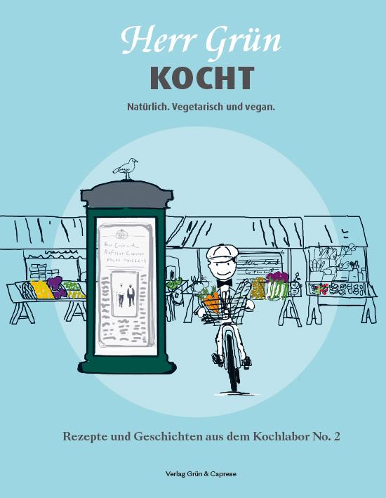 Cover-Bild Herr Grün kocht. Natürlich. Vegetarisch und vegan