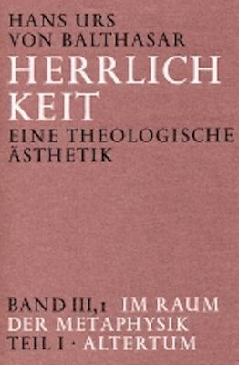 Cover-Bild Herrlichkeit. Eine theologische Ästhetik / Im Raum der Metaphysik