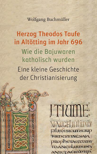 Cover-Bild Herzog Theodos Taufe in Altötting im Jahr 696