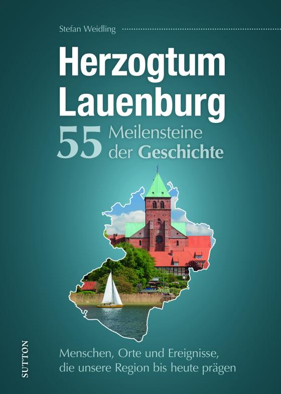 Cover-Bild Herzogtum Lauenburg. 55 Meilensteine der Geschichte