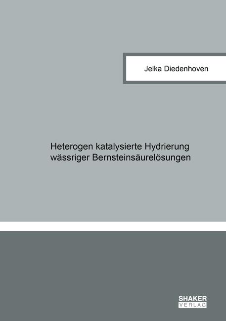 Cover-Bild Heterogen katalysierte Hydrierung wässriger Bernsteinsäurelösungen