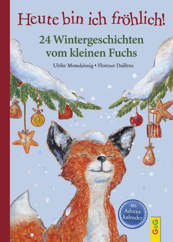 Cover-Bild Heute bin ich fröhlich! 24 Wintergeschichten vom kleinen Fuchs