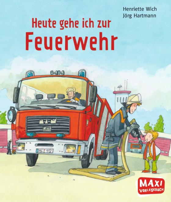 Cover-Bild Heute gehe ich zur Feuerwehr - Maxi