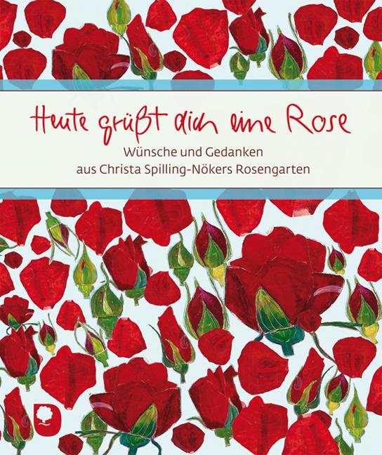 Cover-Bild Heute grüßt dich eine Rose