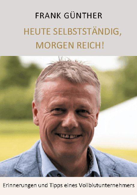 Cover-Bild Heute selbstständig, morgen reich!