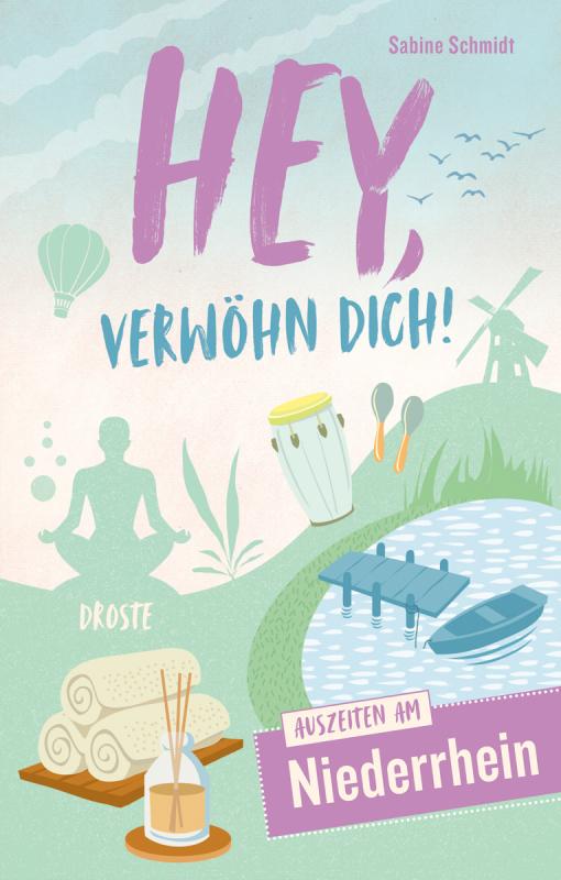 Cover-Bild Hey, verwöhn Dich! Auszeiten am Niederrhein