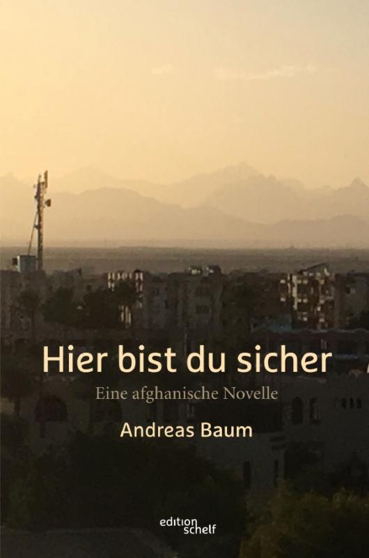 Cover-Bild Hier bist du sicher. Eine afghanische Novelle