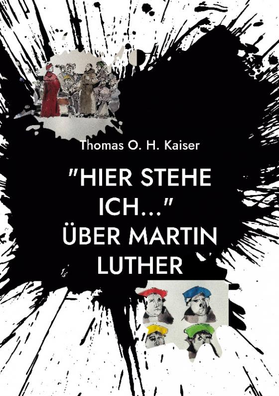 Cover-Bild "Hier stehe ich..." Über Martin Luther