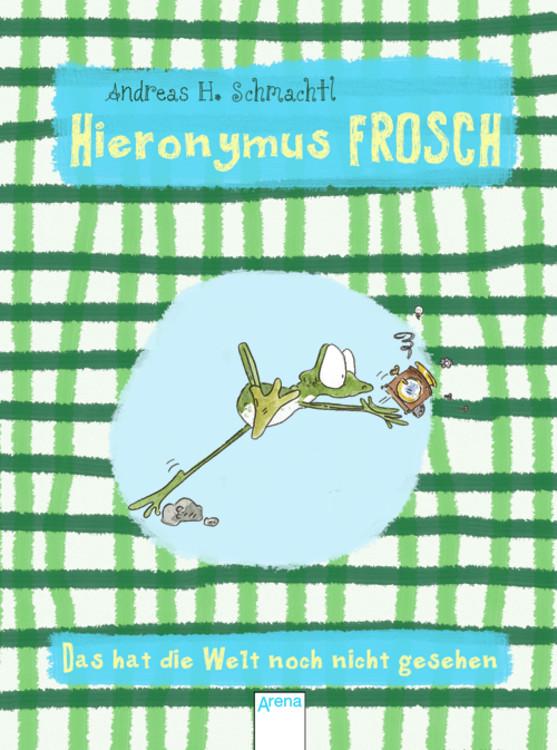 Cover-Bild Hieronymus Frosch. Das hat die Welt noch nicht gesehen