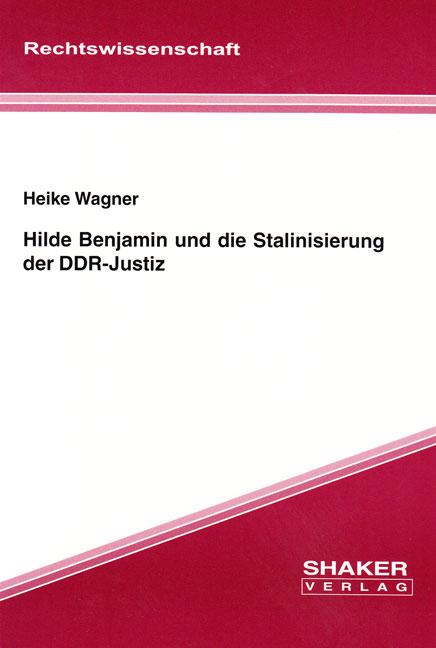 Cover-Bild Hilde Benjamin und die Stalinisierung der DDR-Justiz