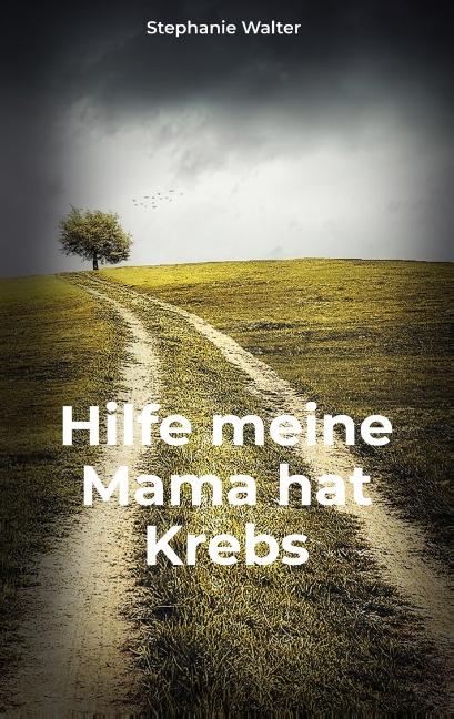 Cover-Bild Hilfe meine Mama hat Krebs