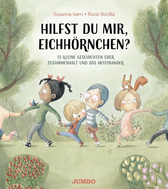 Cover-Bild Hilfst du mir, Eichhörnchen? 13 kleine Geschichten über Zusammenhalt und das Miteinander