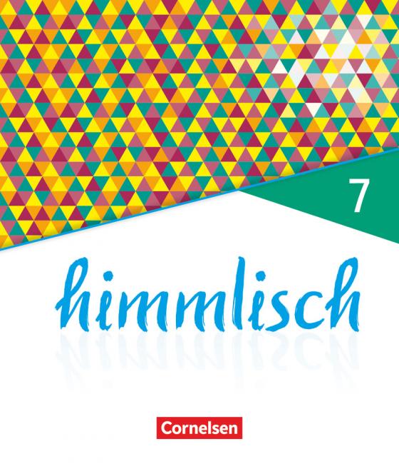 Cover-Bild himmlisch - Unterrichtswerk für katholische Religionslehre an der Mittelschule in Bayern - 7. Jahrgangsstufe