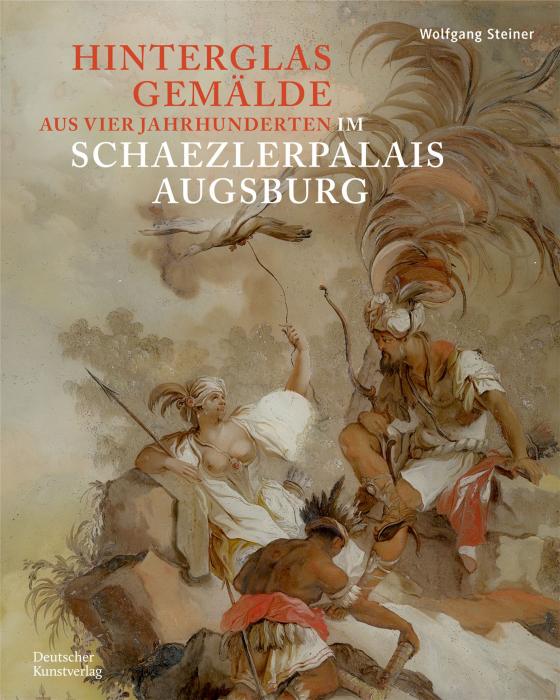 Cover-Bild Hinterglasgemälde aus vier Jahrhunderten im Schaezlerpalais Augsburg