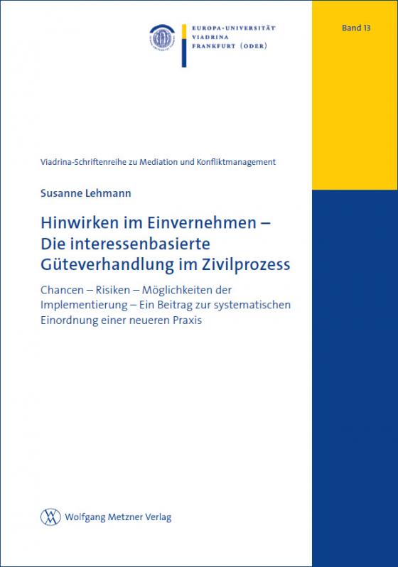 Cover-Bild Hinwirken im Einvernehmen – Die interessenbasierte Güteverhandlung im Zivilprozess