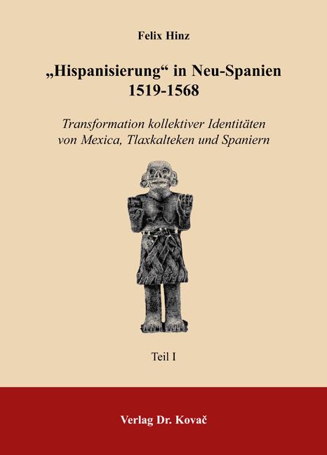 Cover-Bild "Hispanisierung" in Neu-Spanien 1519-1568