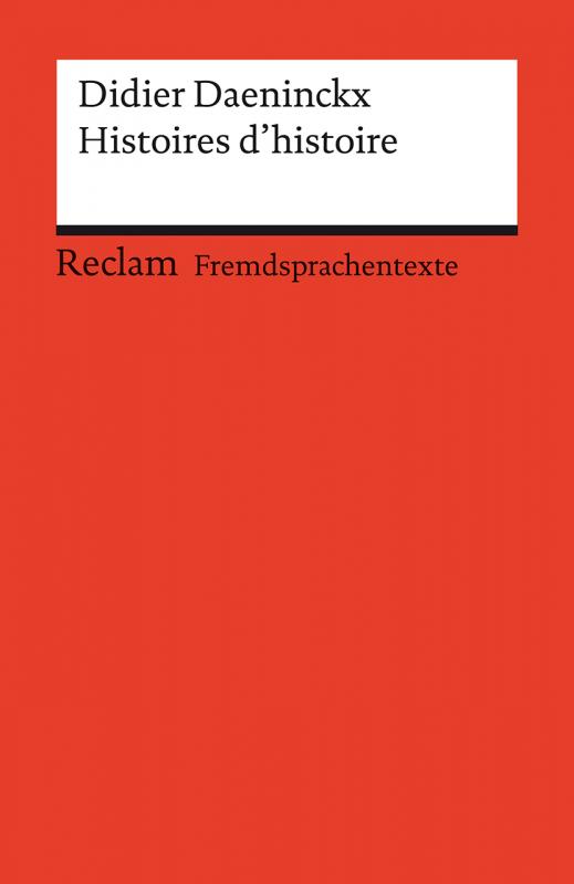 Cover-Bild Histoires d'histoire. Französischer Text mit deutschen Worterklärungen. B2–C1 (GER)